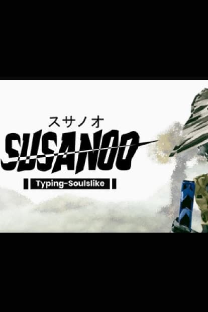 Susanoo: Typing Soulslike
